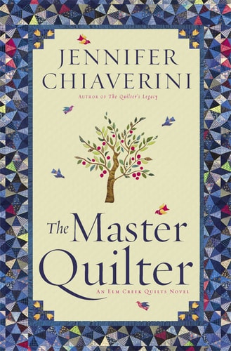 The Master Quilter An Elm Creek Quilts Novel