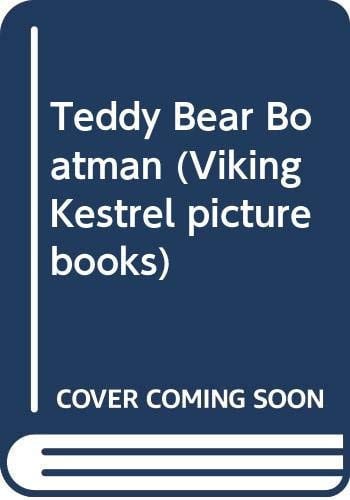 Teddy Bear Boatman (Viking Kestrel Picture Books)