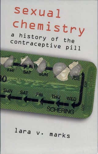 Sexual Chemistry: A History of the Contraceptive Pill