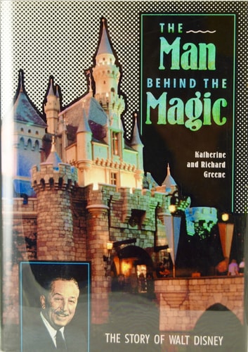The Man behind the Magic: The Story of Walt Disney