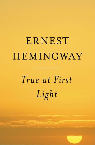 True At First Light A Fictional Memoir
