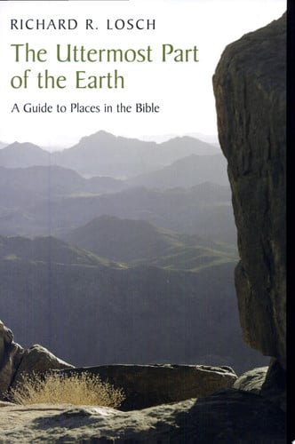 The Uttermost Part Of The Earth: A Guide To Places In The Bible