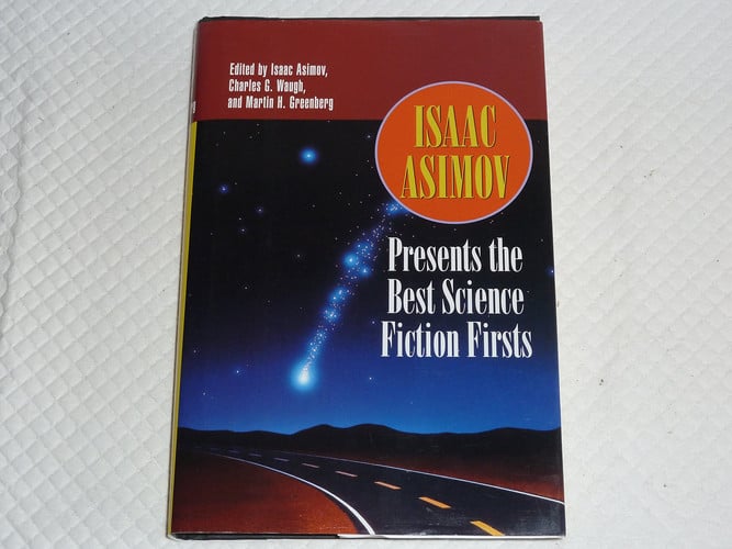 Isaac Asimov Presents the Best Science Fiction Firsts