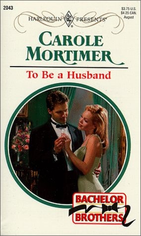 To Be A Husband (Bachelor Brothers)