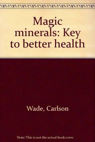 Magic minerals: Key to better health