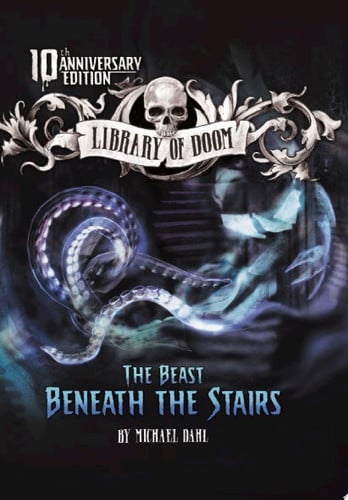 The Beast Beneath the Stairs: 10th Anniversary Edition (Library of Doom)
