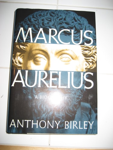 Marcus Aurelius A Biography