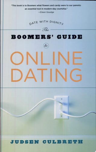 The Boomer's Guide to Online Dating: Date with Dignity