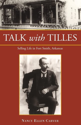 Talk with Tilles: Selling Life in Fort Smith, Arkansas