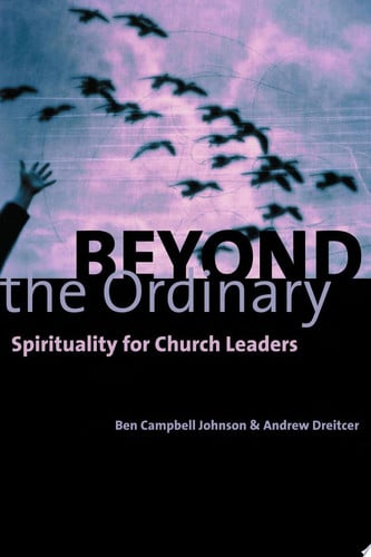 Beyond the Ordinary: Spirituality for Church Leaders