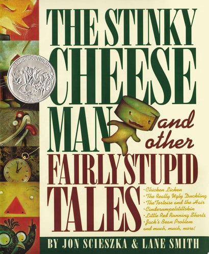 The Stinky Cheese Man and Other Fairly Stupid Tales A Caldecott Honor Book
