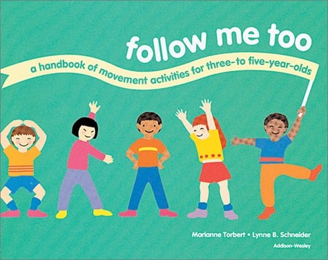 Follow Me Too: A Handbook of Movement Activities for Three- To Five-Year-Olds