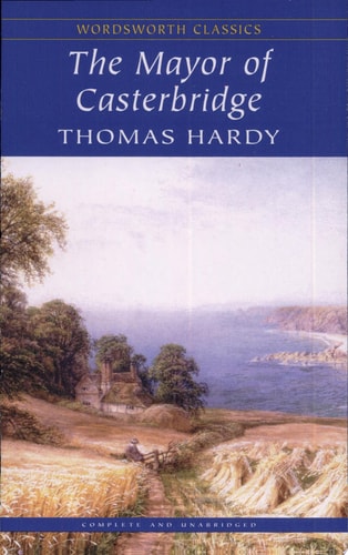 The Mayor of Casterbridge A Story of a Man of Character