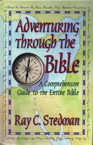 Adventuring Through the Bible A Comprehensive Guide to the Entire Bible
