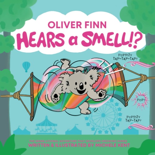 Oliver Finn Hears a Smell!?: The Sense-ational Adventure that Empowers Growing Minds