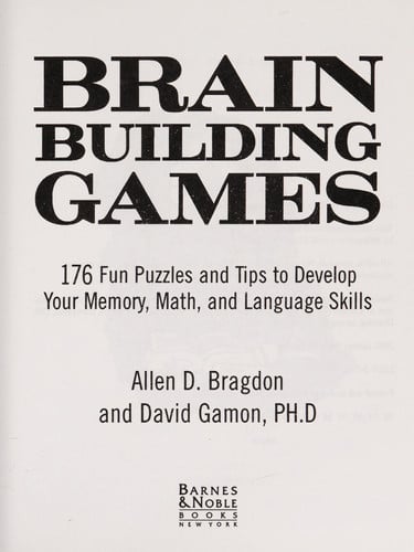 Brain Building Games: 176 Fun Puzzles and Tips to Develop Your Memory, Math, and Language Skills