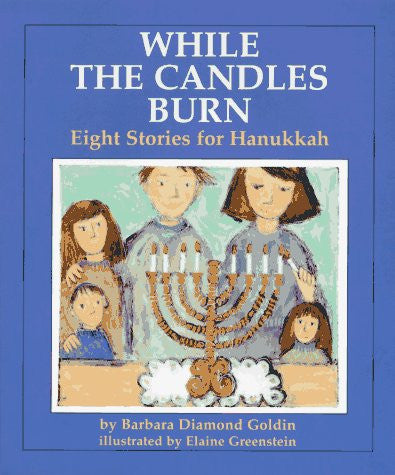 While the Candles Burn: Eight Stories for Hanukkah