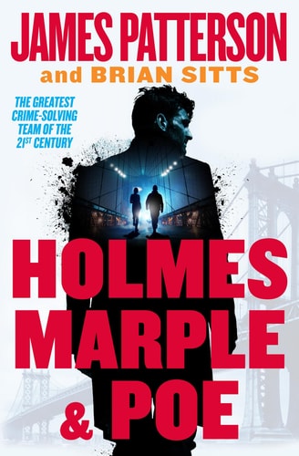 Holmes, Marple & Poe The Greatest Crime-Solving Team of the Twenty-First Century