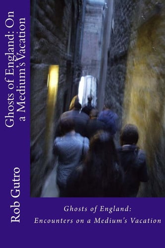 Ghosts of England: On a Medium's Vacation (Ghosts on a Medium's Vacation)