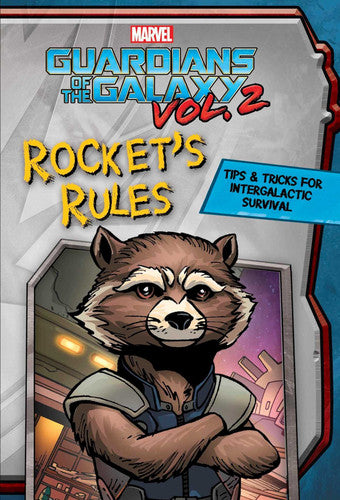 Marvel Guardians of the Galaxy: Rocket's Rules Tips & Tricks for Intergalactic Survival