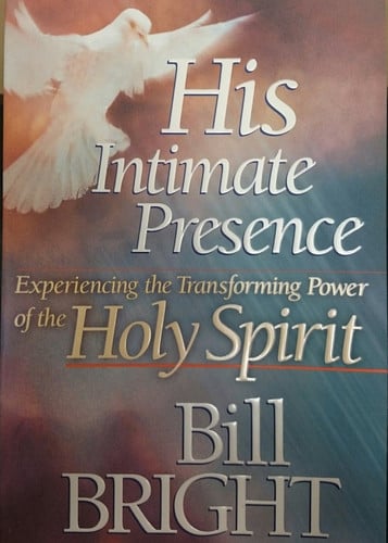 His Intimate Presence: Experiencing the Transforming Power of the Holy Spirit