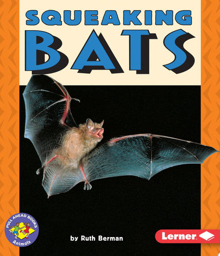 Squeaking Bats (Pull Ahead Books ? Animals)