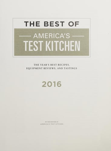 The Best of America's Test Kitchen 2016: The Year's Best Recipes, Equipment Reviews, and Tastings