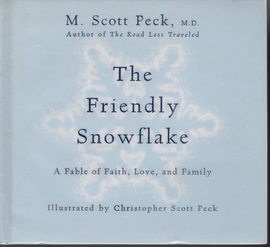 The Friendly Snowflake: A Fable of Faith, Love, and Family