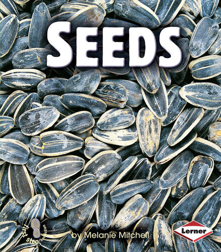 Seeds (First Step Nonfiction ? Parts of Plants)