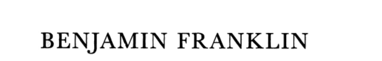 BENJAMIN FRANKLIN: A Biography