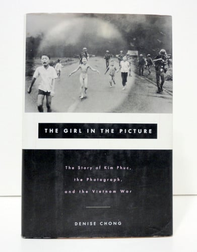 The Girl in the Picture: The Story of Kim Phuc, Whose Image Altered the Course of the Vietnam War