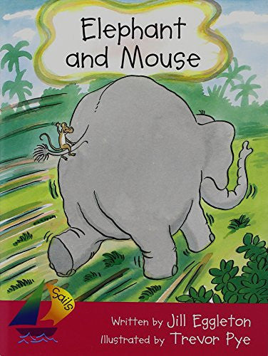 Elephant And Mouse (Sails Literacy)