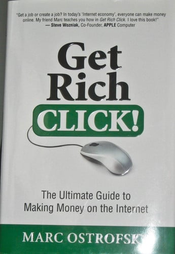 Get Rich Click!: The Ultimate Guide to Making Money on the Internet