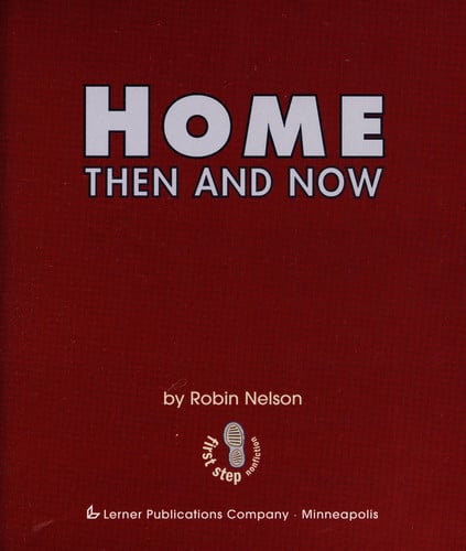 Home Then and Now (First Step Nonfiction ? Then and Now)