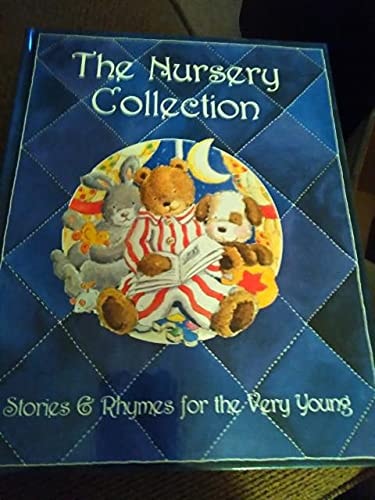 The Nursery Collection Stories and Rhymes for the Very Young, a Collection of Traditional Rhymes, and Original Material