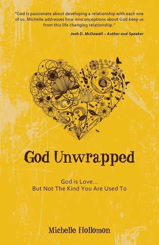 God Unwrapped: God Is Love...but Not the Kind You Are Used to