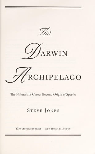 The Darwin Archipelago: The Naturalist's Career Beyond Origin of Species