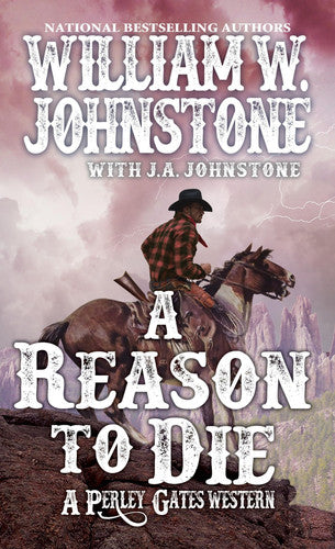 A Reason to Die (A Perley Gates Western)
