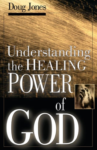 Understanding the Healing Power of God