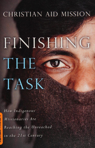 Finishing the Task: How Indigenous Missionaries Are Reaching the Unreached in the 21st Century