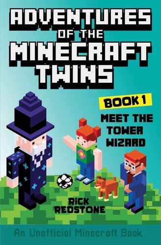Meet the Tower Wizard An Unofficial Minecraft Book