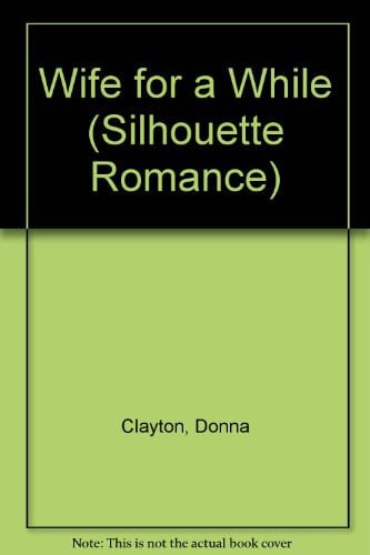 Wife For A While (Silhouette Romance)
