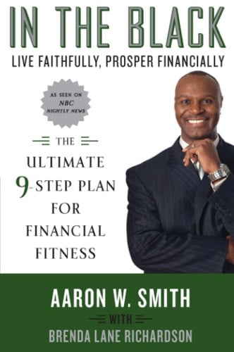 In the Black: Live Faithfully, Prosper Financially: The Ultimate 9-Step Plan for Financial Fitness