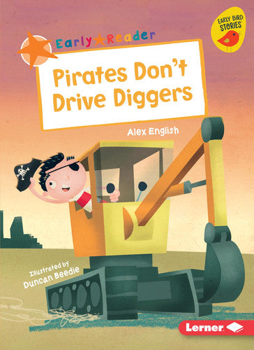 Pirates Don't Drive Diggers (Early Bird Readers ? Orange (Early Bird Stories ™))