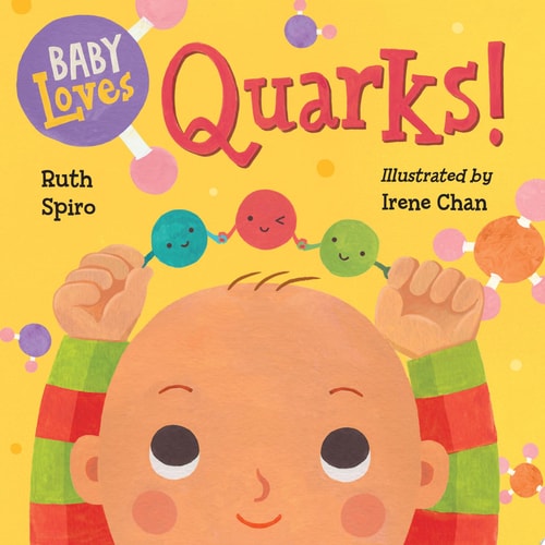 Baby Loves Quarks!