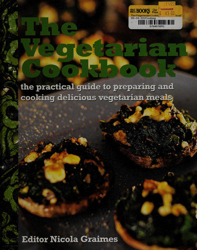 The Vegetarian Cookbook: The Practical Guide to Preparing and Cooking Delicious Vegetarian Meals