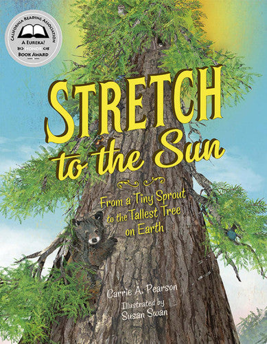 Stretch to the Sun From a Tiny Sprout to the Tallest Tree on Earth