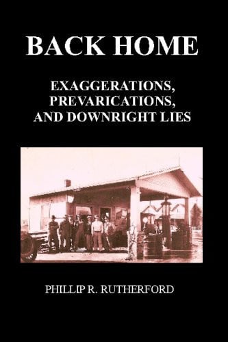 Back Home: Exaggerations, Prevarications, And Downright Lies