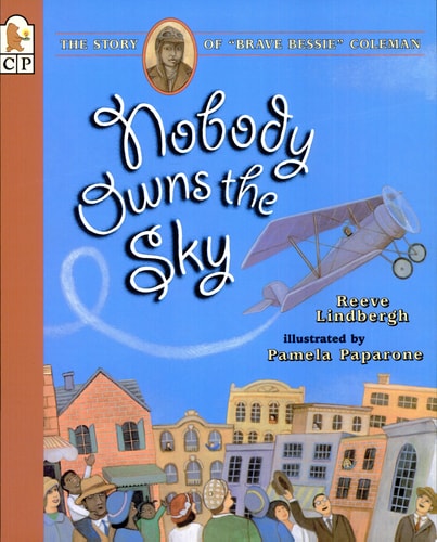 Nobody Owns the Sky The Story of "Brave Bessie" Coleman