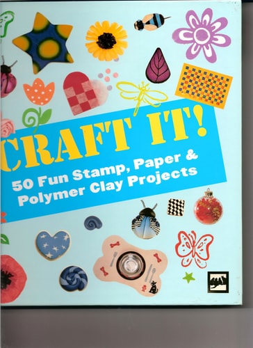 Craft It! 50 Fun Stamp, Paper & Polymer Clay Projects